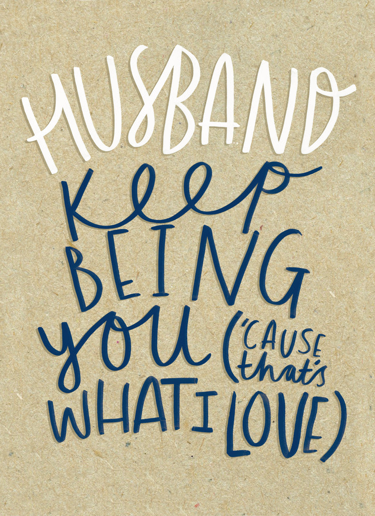 Husband Contemporary Keep Being You