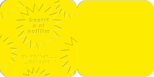 Hallmark x Guide Dogs Braille Greeting Card - Friend In A Million, bright yellow background with embossed braille and bold text design, open view.