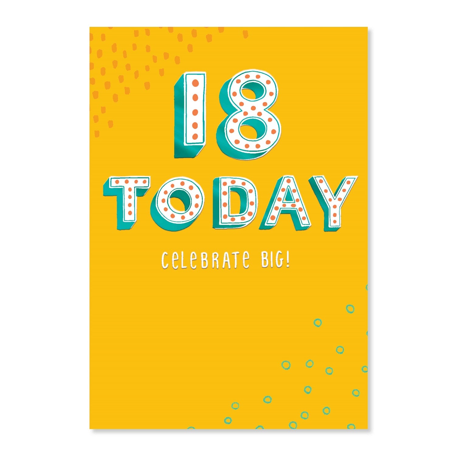 Connections from Hallmark 18th Birthday Card - 18 TODAY, CELEBRATE BIG! in bright yellow with aqua foil detailing, fun design.