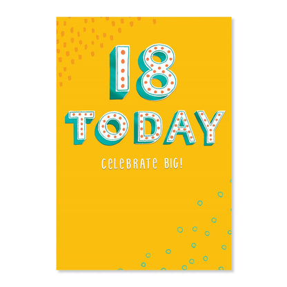 Connections from Hallmark 18th Birthday Card - 18 TODAY, CELEBRATE BIG! in bright yellow with aqua foil detailing, fun design.