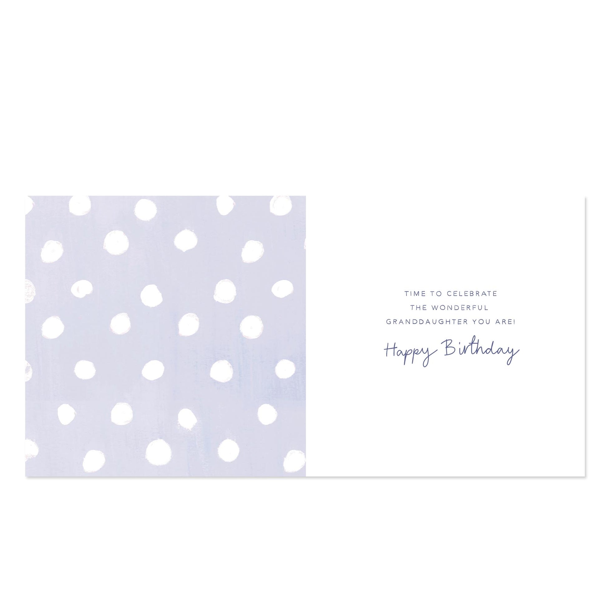 A birthday card with a split design: the left half features a light lavender background with white polka dots, and the right half is white with a short message that reads, 'TIME TO CELEBRATE THE WONDERFUL GRANDDAUGHTER YOU ARE! Happy Birthday' in dark blue text.