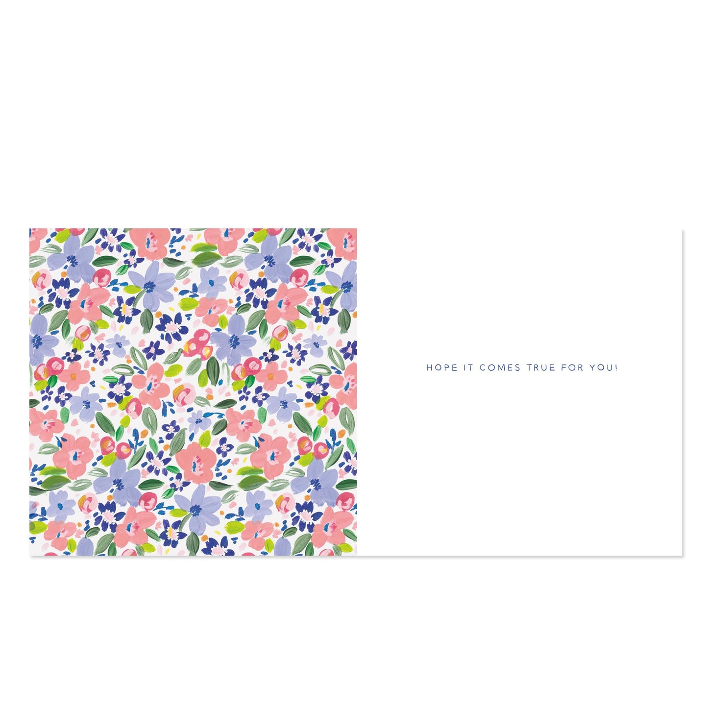 A greeting card or art print with a colorful floral pattern on the left and the words 'HOPE IT COMES TRUE FOR YOU!' on the right, shown on a white background.