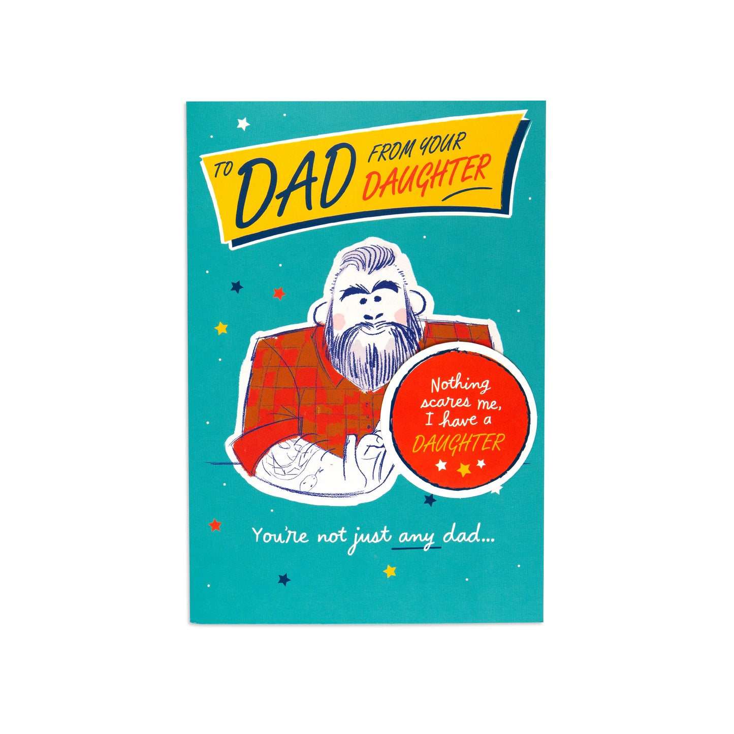 A rectangular greeting card with a turquoise background and playful illustrated design. The card reads 'TO DAD FROM YOUR DAUGHTER' in a yellow banner and includes a cartoon dad with a beard in a red shirt, plus the phrase 'You're not just any dad.