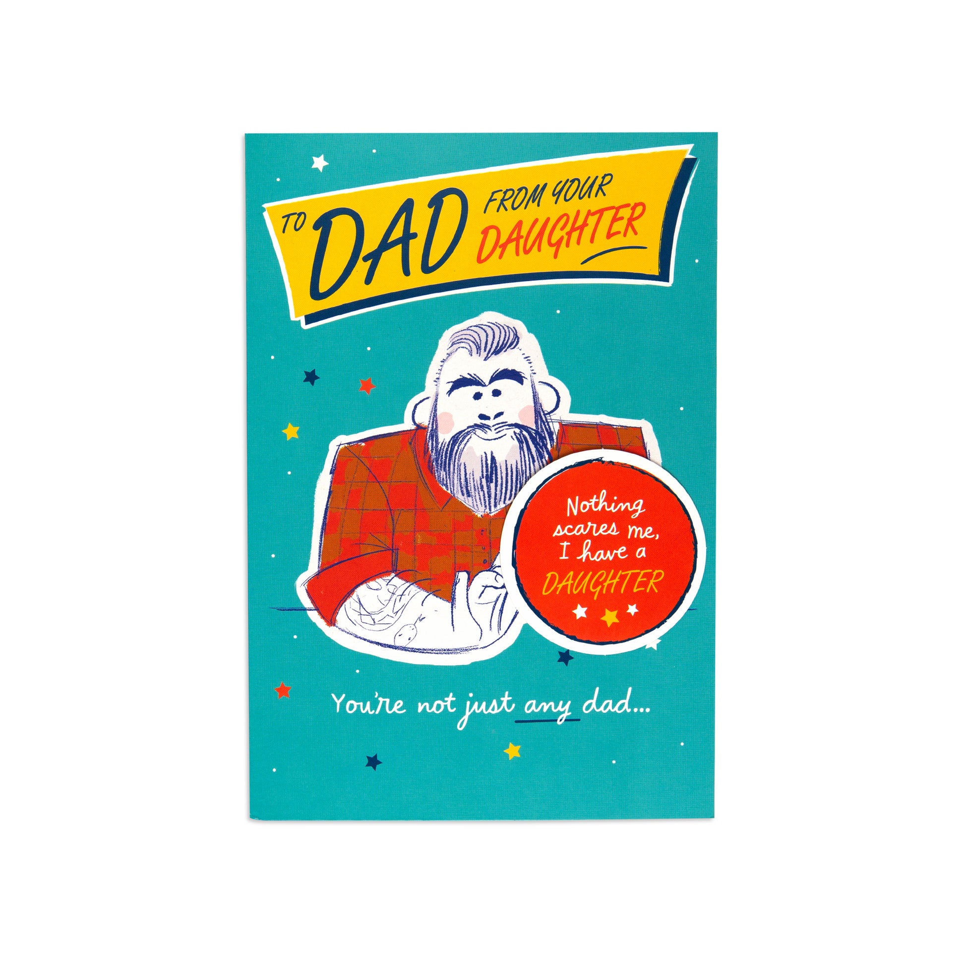 A rectangular greeting card with a turquoise background and playful illustrated design. The card reads 'TO DAD FROM YOUR DAUGHTER' in a yellow banner and includes a cartoon dad with a beard in a red shirt, plus the phrase 'You're not just any dad.
