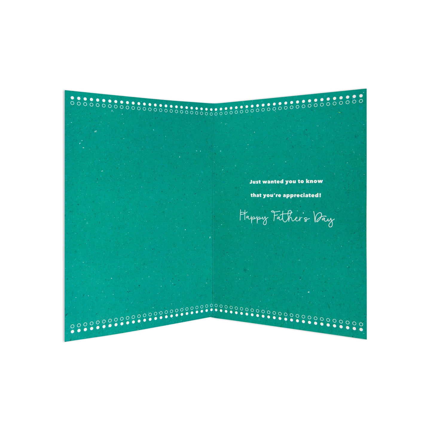 An open teal Father's Day greeting card with white decorative dotted borders along the inner flaps and the text 'Just wanted you to know that you're appreciated! Happy Father's Day' on a white background.