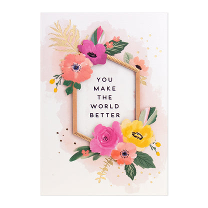 Hallmark Signature Greeting Card - You Make The World Better featuring colourful floral illustrations and gold foil accents.