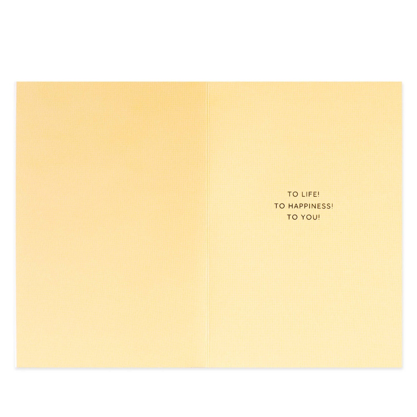 Hallmark Signature Celebration Card - Cheers! interior view with gold foil text reading 'To life! To happiness! To you!' on soft yellow background.