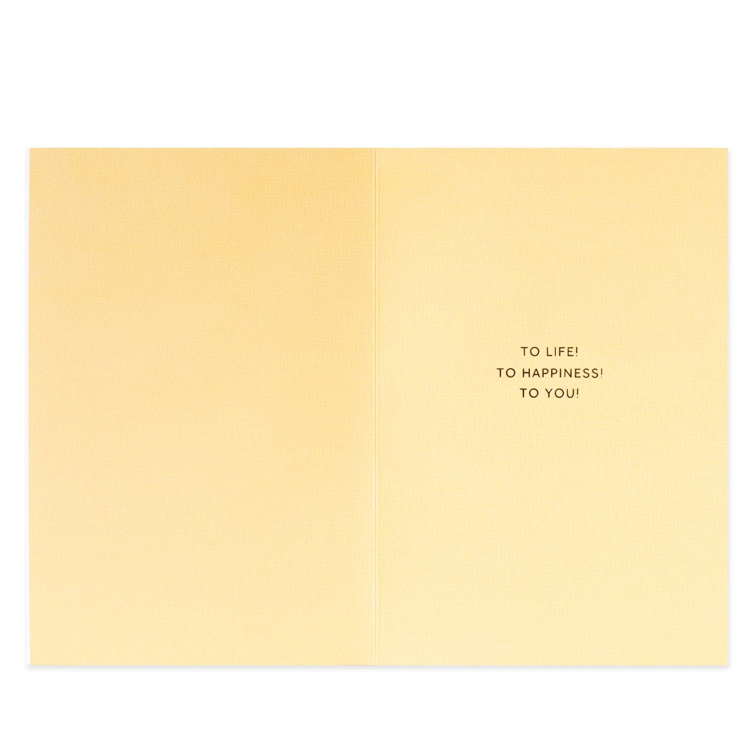 Hallmark Signature Celebration Card - Cheers! interior view with gold foil text reading 'To life! To happiness! To you!' on soft yellow background.