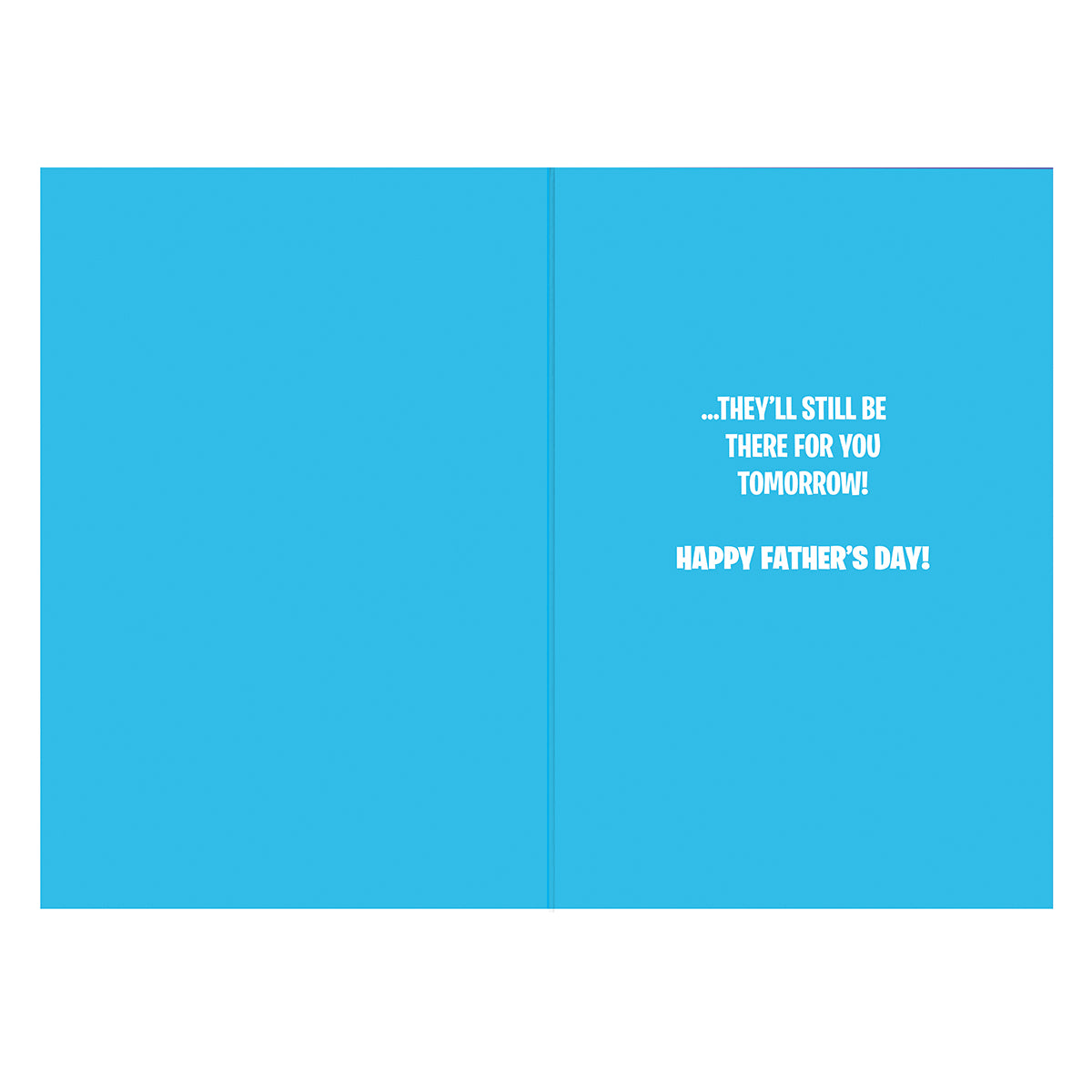 Hallmark Father's Day Card - Dad, don't worry about doing any jobs today. Inside blue design with white text message.