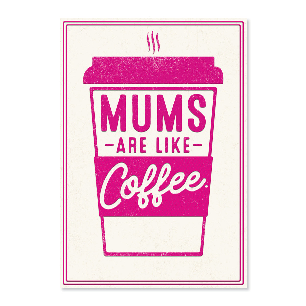 Hallmark Mother's Day Card - MUMS are like coffee featuring hot pink embossed print with coffee cup design.