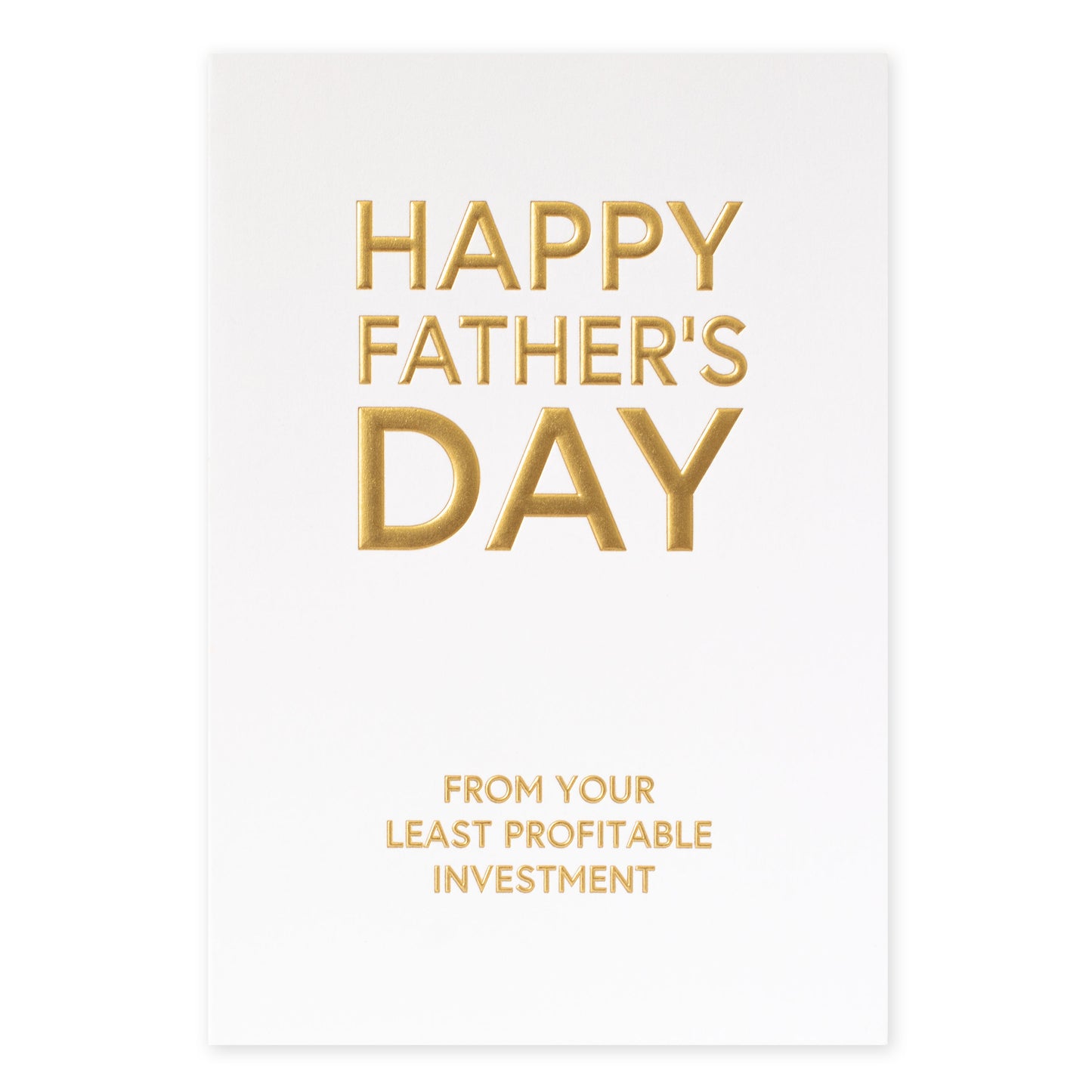 Hallmark Father's Day Card - From Your Least Profitable Investment, gold foil lettering on white card, front view.