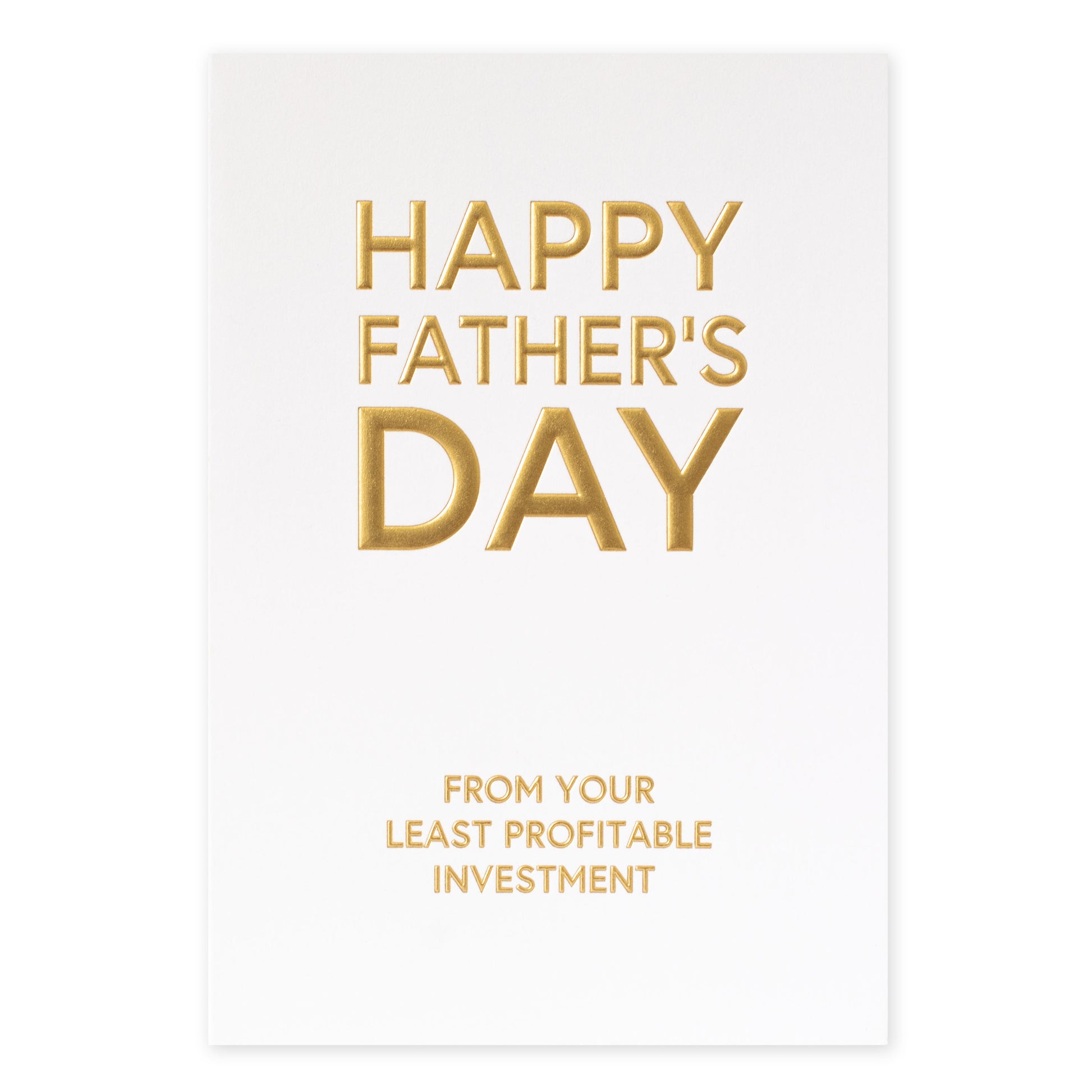 Hallmark Father's Day Card - From Your Least Profitable Investment, gold foil lettering on white card, front view.