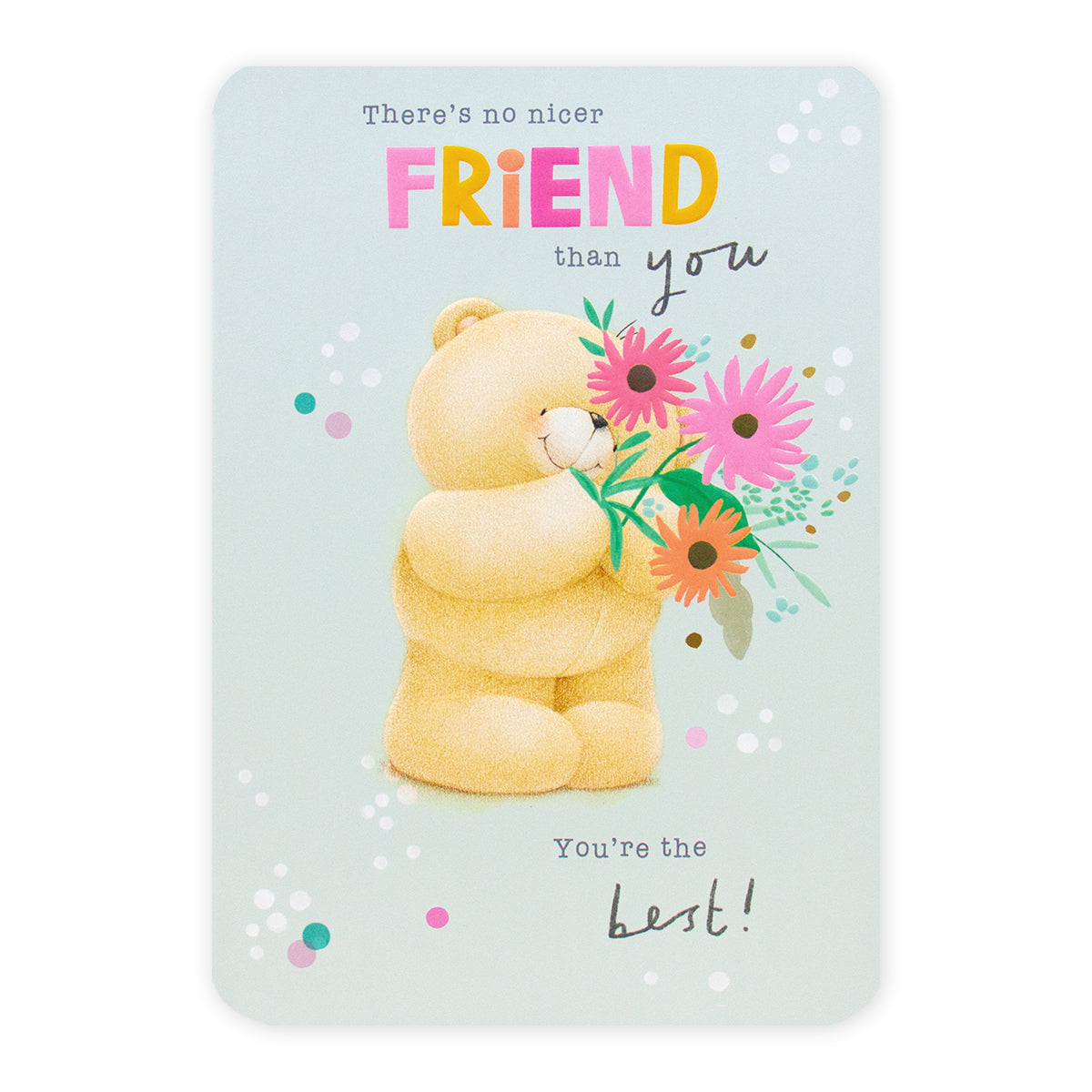 Hallmark Forever Friends Birthday Card For Friend - The Best! with a bear holding flowers and colourful dots in background.