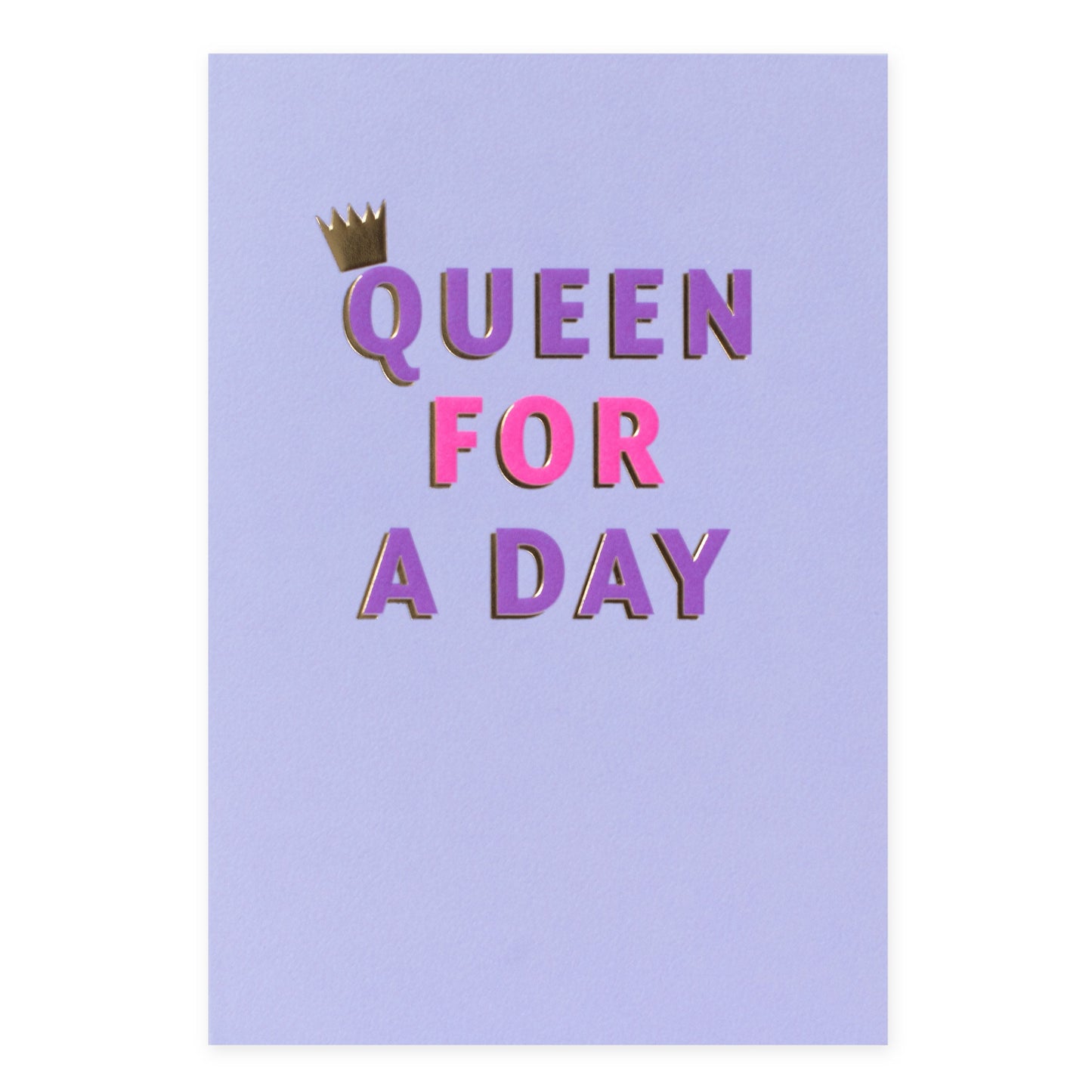 Hallmark Blank Card - Queen for a day in bright neons with embossed gold foil detailing on a lilac background, flat lay view.
