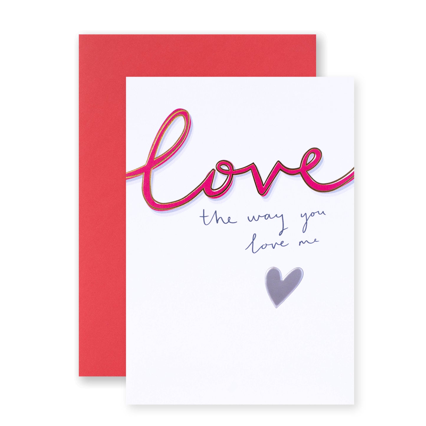Hallmark Valentine's Day Card - Love The Way You Love Me