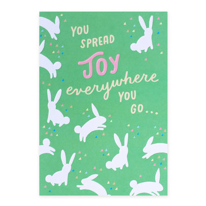Hallmark Easter Card - You spread joy everywhere you go…