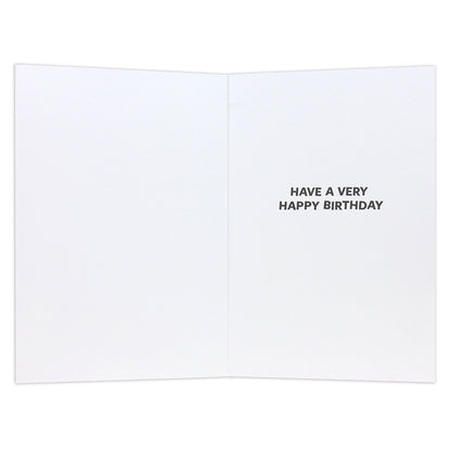 Connections from Hallmark Birthday Card - Nothing Short Of Fantastic, inside view, features black text saying 'HAVE A VERY HAPPY BIRTHDAY' against white background.