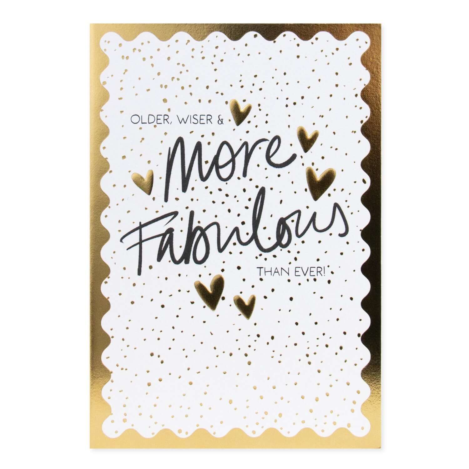 Connections from Hallmark Birthday Card - Older, Wiser & More Fabulous Than Ever, featuring gold foiled accents and playful hearts, front view.