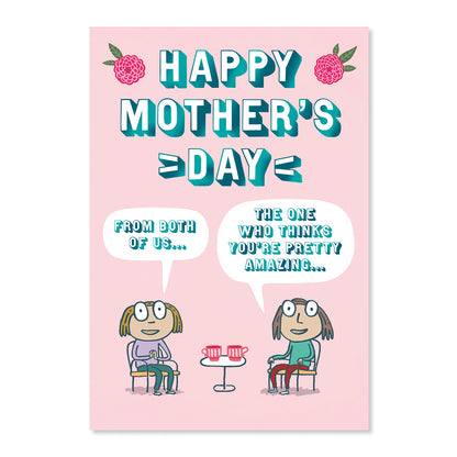 Hallmark Mother's Day Card From Both Of Us - Pretty Amazing featuring two illustrated women chatting with pink background and floral accents.