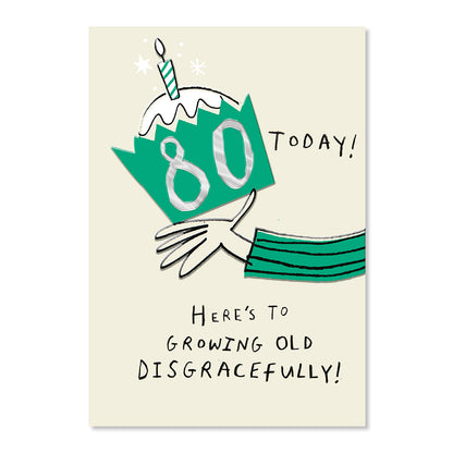 Hallmark 80th Birthday Card - Growing Old Disgracefully!
