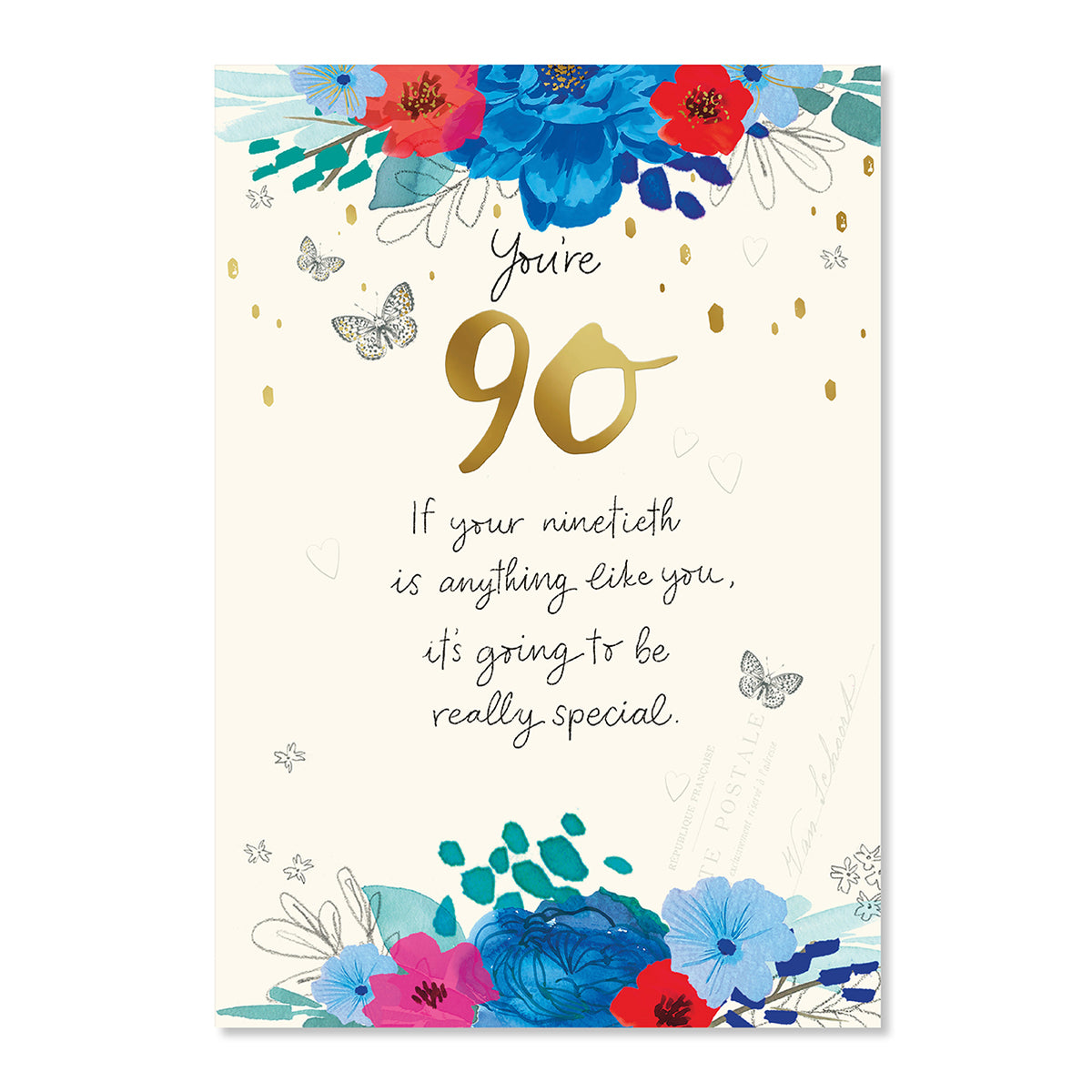 A vertical 90th birthday greeting card with a cream background, decorated with blue and red watercolor flowers, butterflies, gold foil dots, and elegant text that reads, 'You're 90 If your ninetieth is anything like you, it's going to be really special.'.