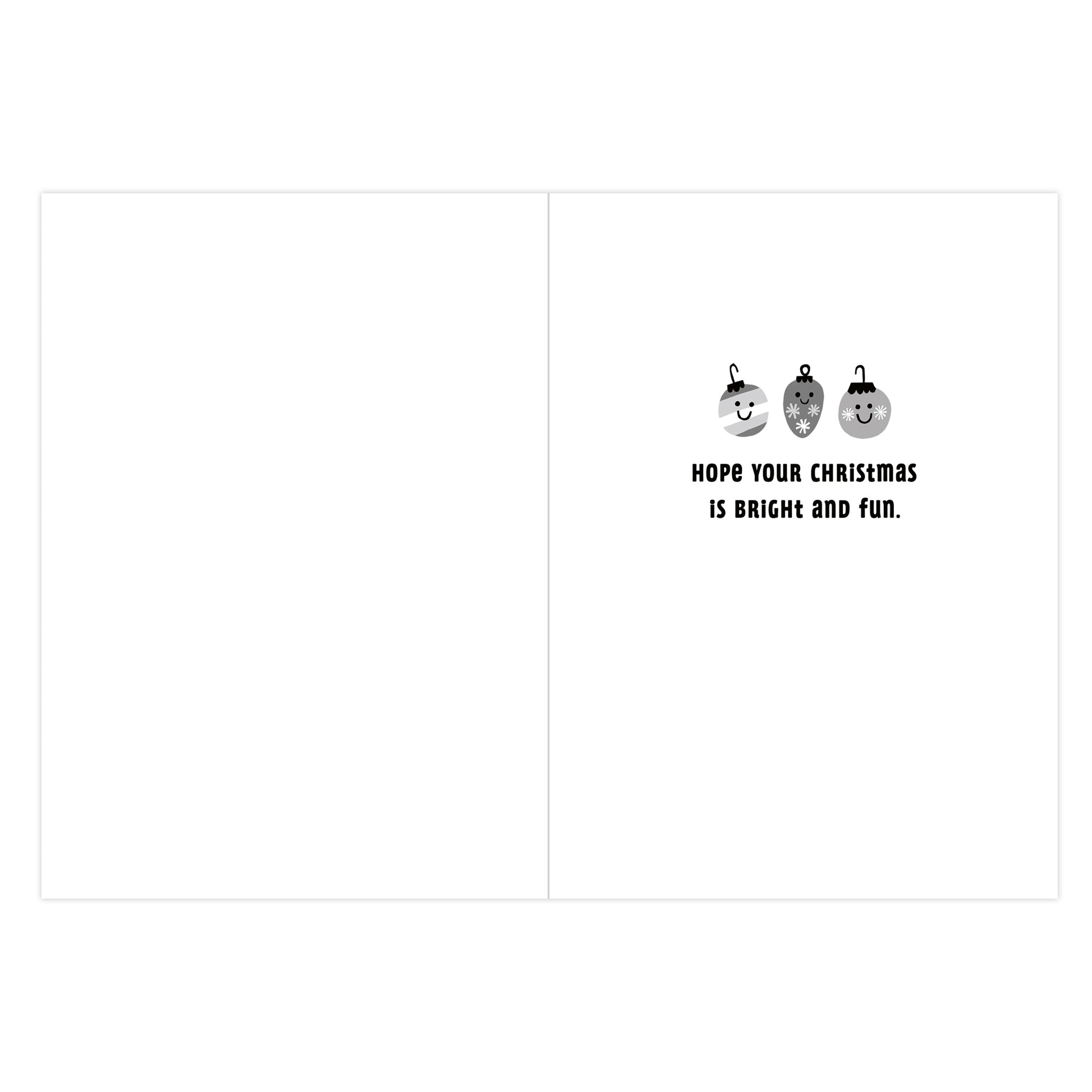 A minimalist greeting card design with a large blank white left panel and a small right panel featuring three black-and-white ornament illustrations above the text 'HOPE YOUR CHRISTMAS IS BRIGHT AND FUN.'.