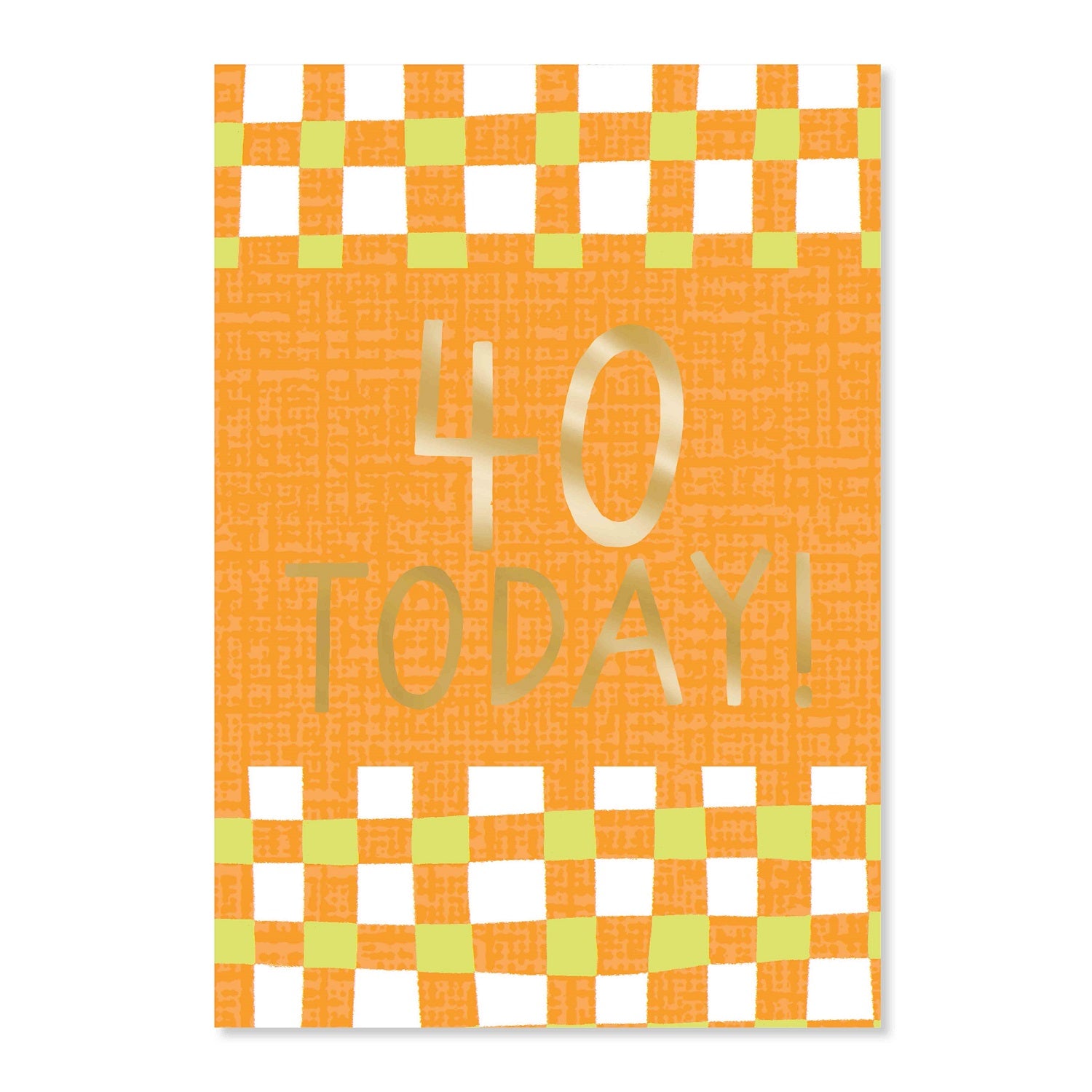Connections from Hallmark 40th Birthday Card - 40 TODAY! in bright orange with gold foil details and checkerboard pattern.