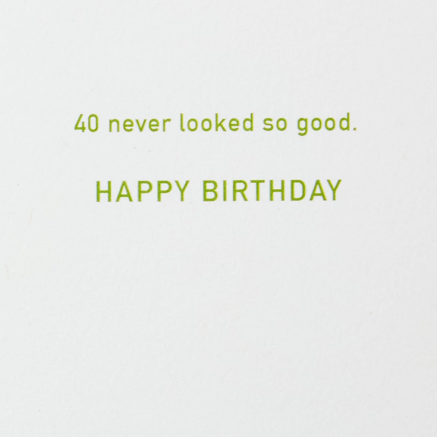 Hallmark Signature 40th Birthday Card (Never Looked So Good) inside message with green text on white background.