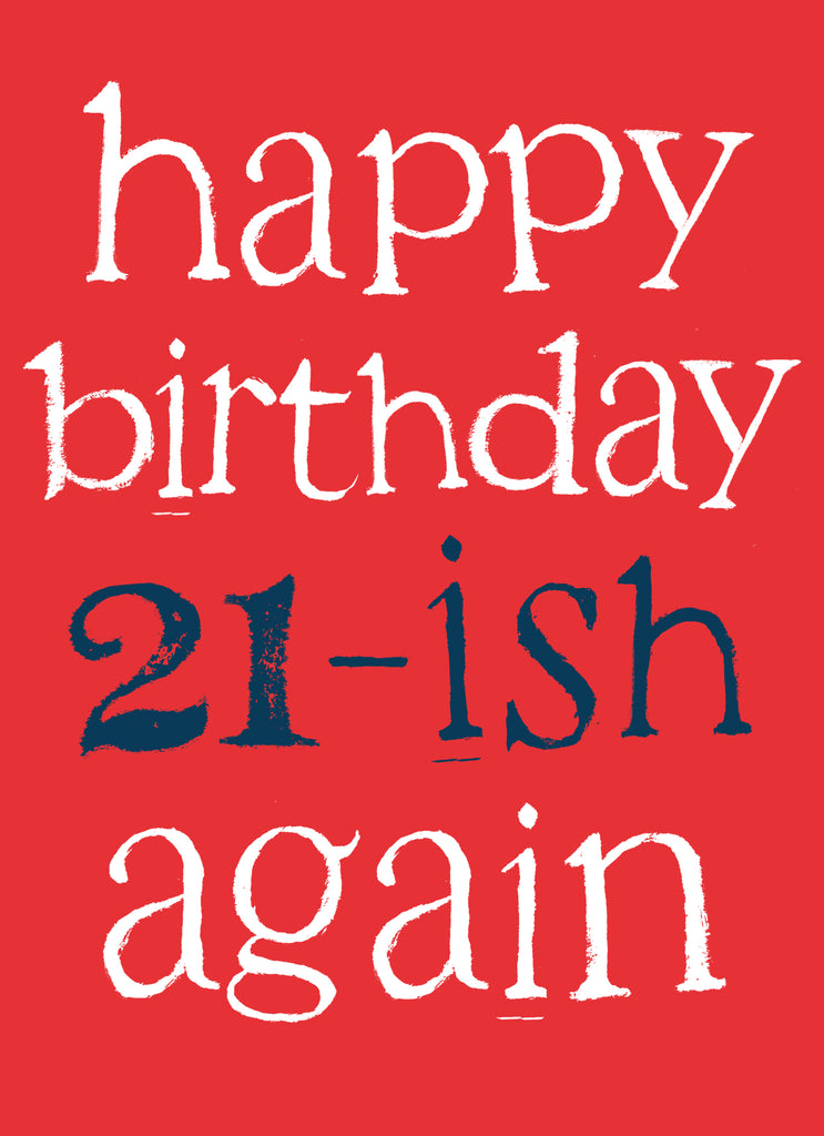 Funny Birthday Typographic 21ish