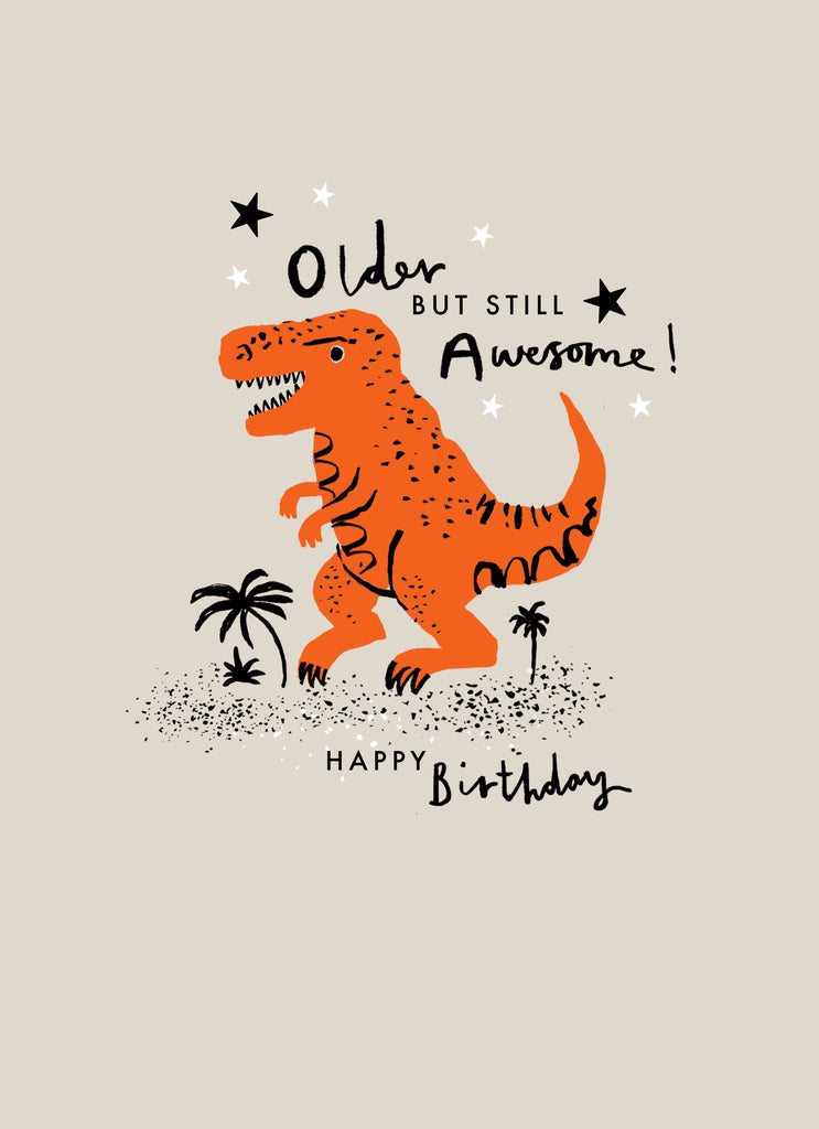 Birthday Illustrated Tyrannosaur Still Awesome