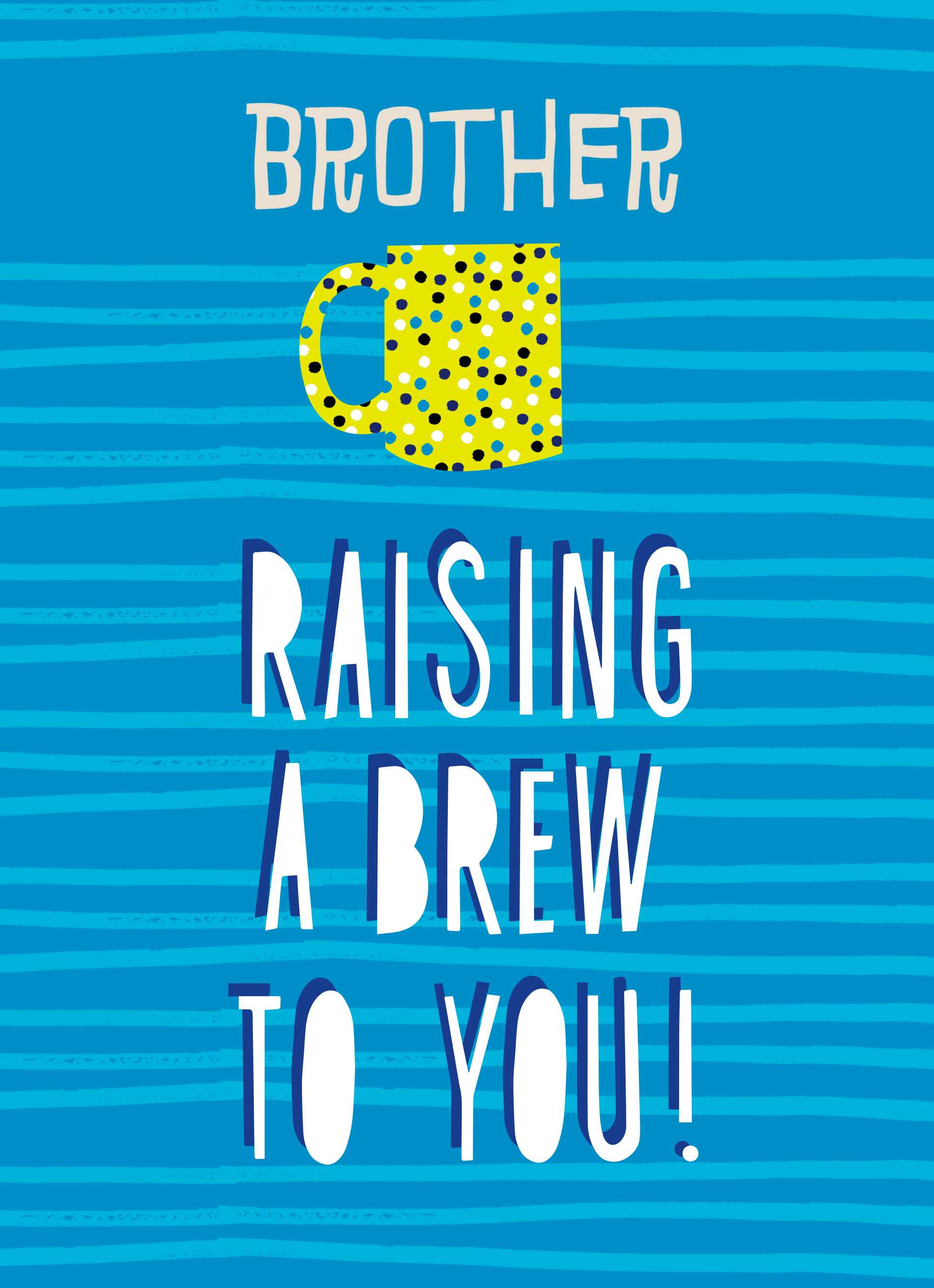 Brother Raising Brew For You Editable