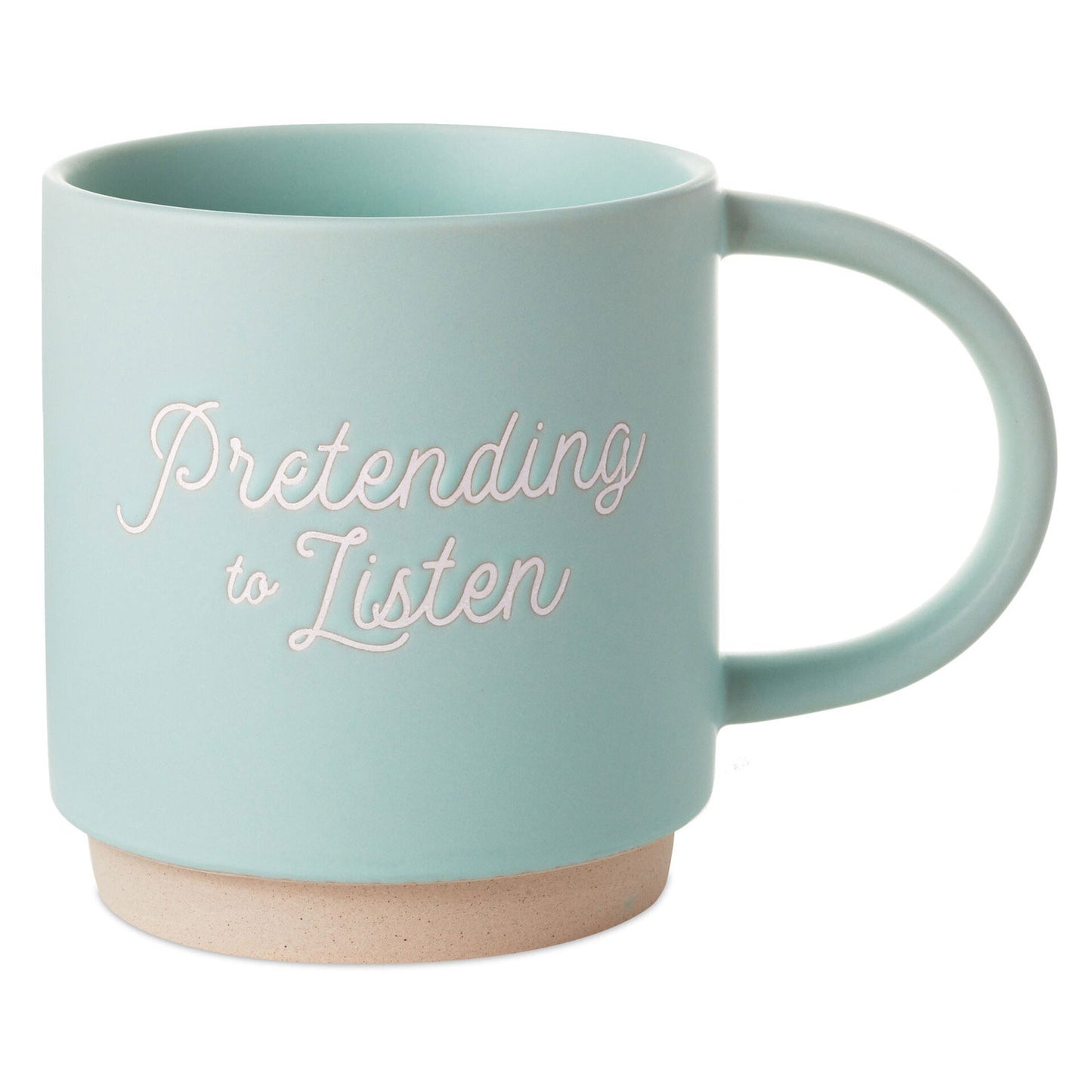 Pretending to Listen Funny Mug, 473ml, aqua ceramic with white lettering, shown from an angled view.