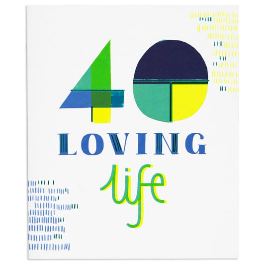 Loving Life Neon 40th Birthday Card featuring vibrant colours and geometric design with embossed details.