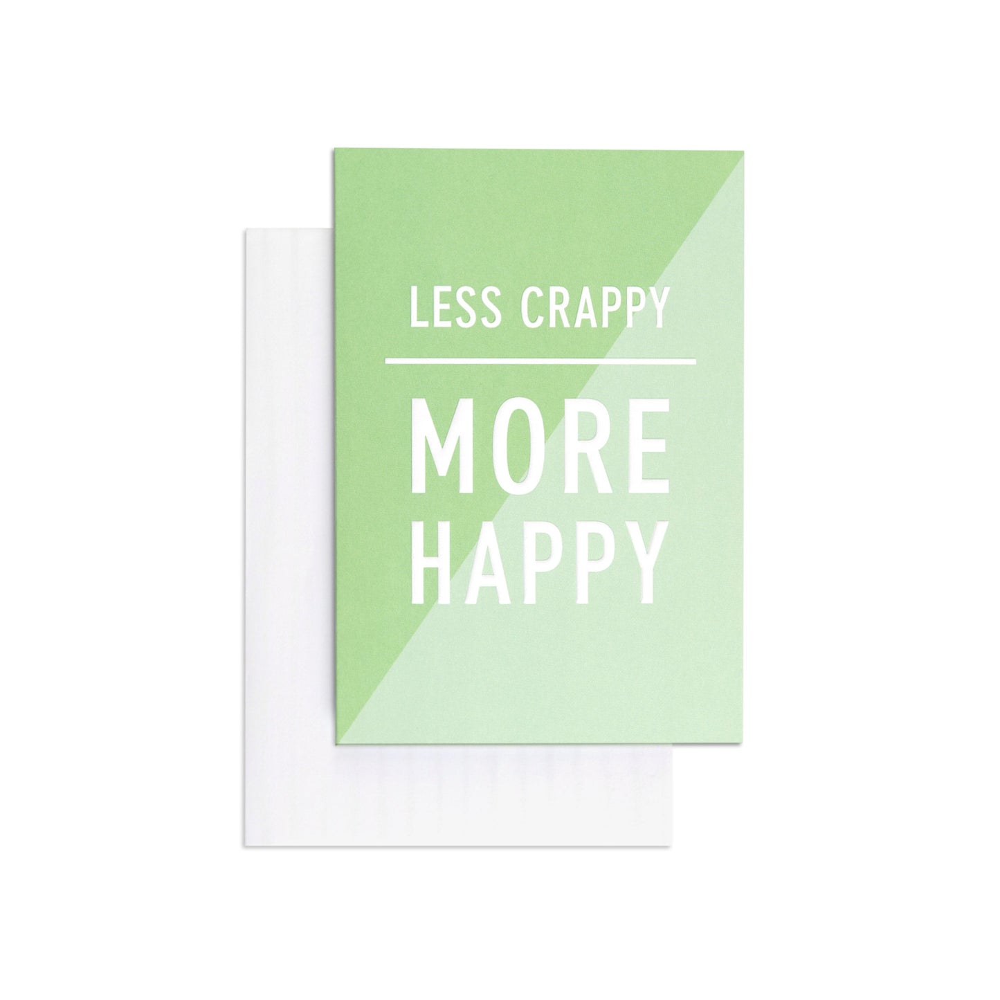 Less Crappy More Happy Uplifting Encouragement Card