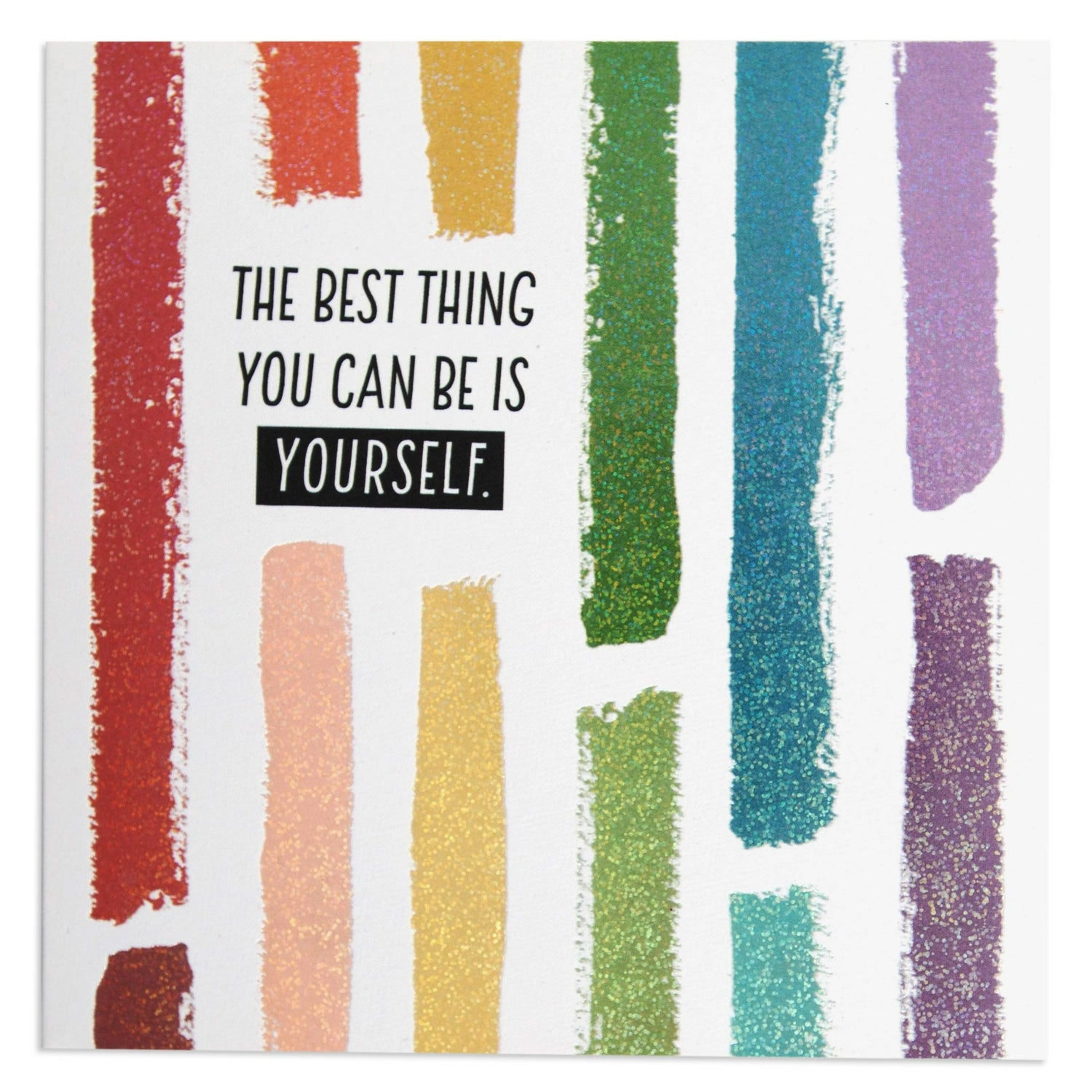 Best Thing You Can Be Is Yourself Sweet Colourful Appreciation Card featuring glossy rainbow brush strokes and a black message.