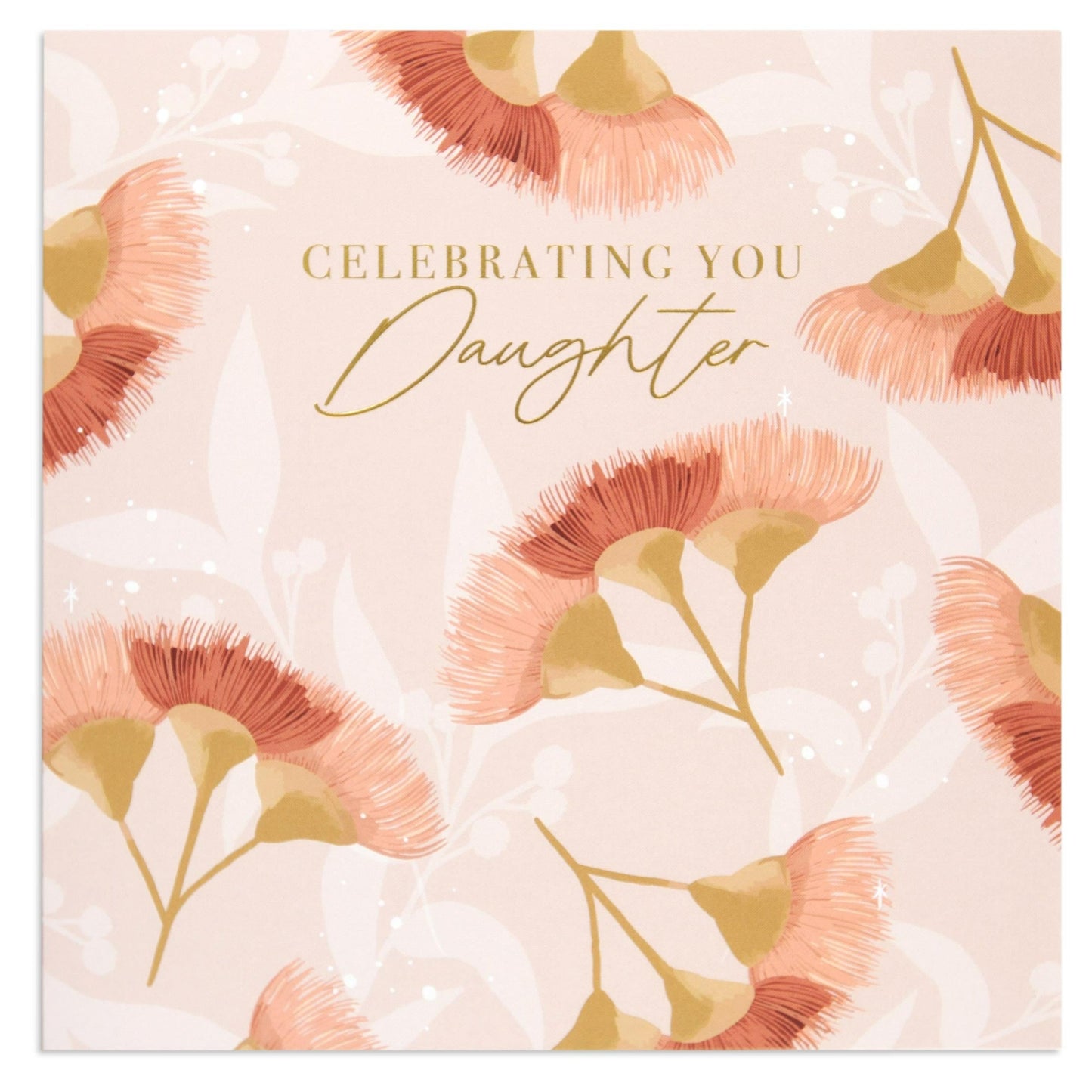 Australian Spirit Among The Gum Trees Birthday Card For Daughter - Pink Native Floral
