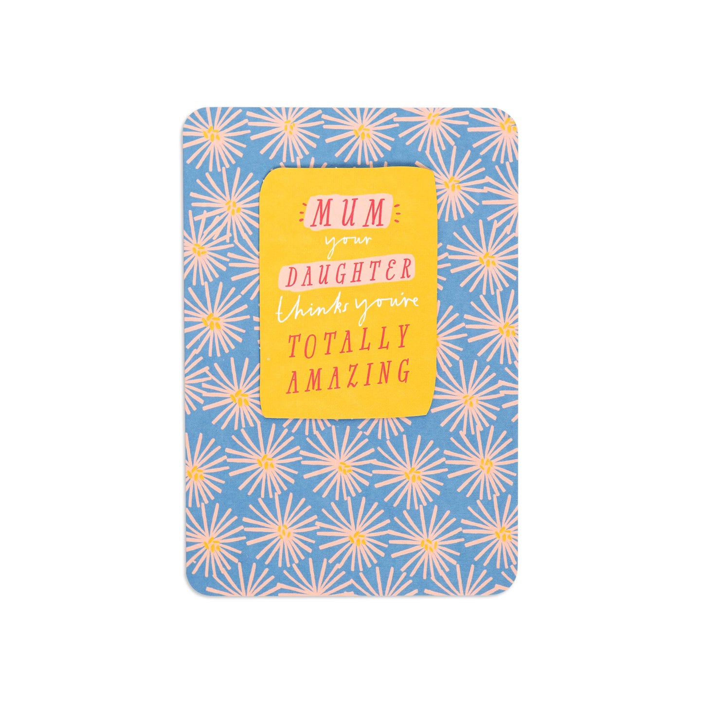 Mother's Day card from daughter - Totally Amazing featuring floral design and bold lettering on blue background.