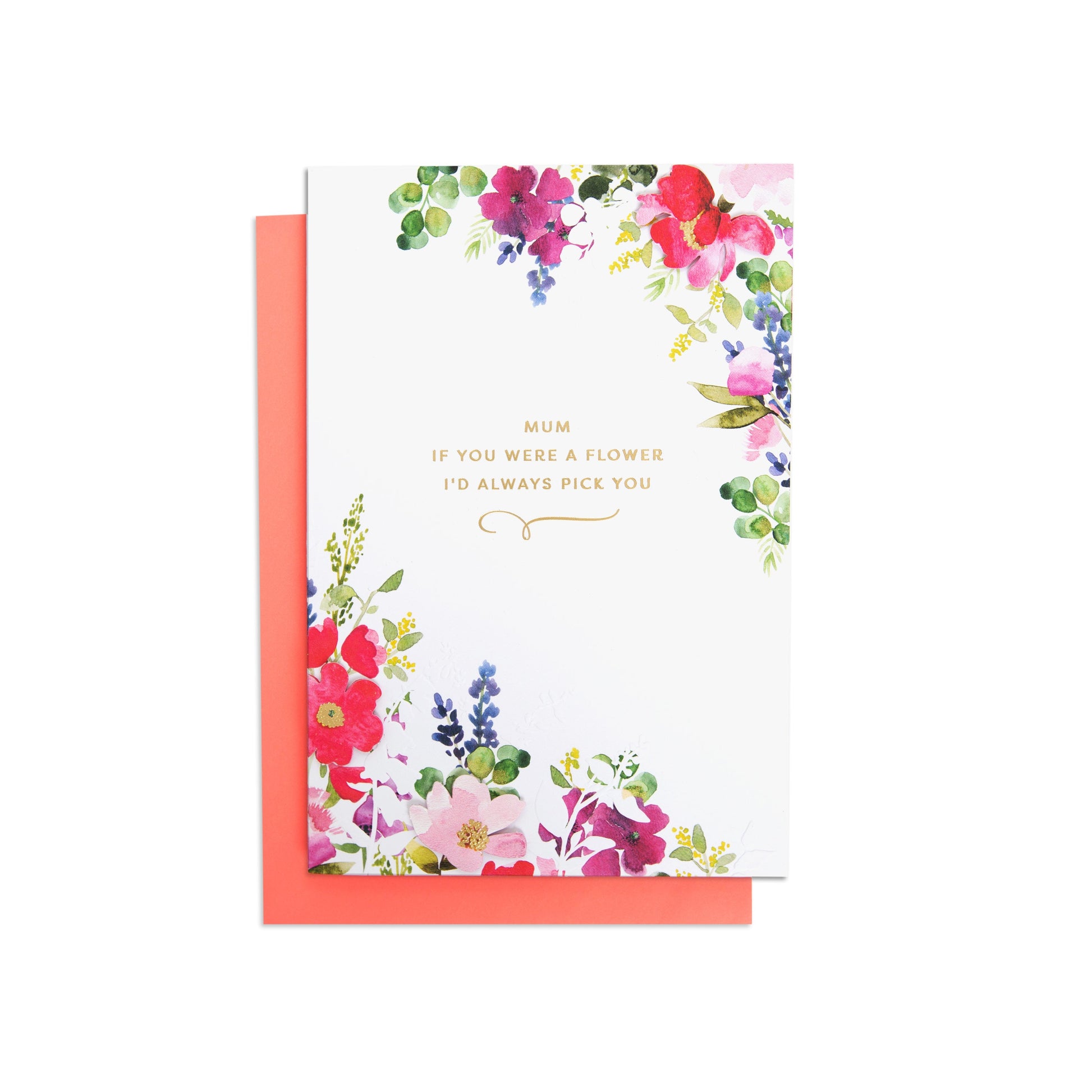 Mother's Day Card - I'd Pick You, colourful floral design on white background, coral envelope, front view showing gold foil lettering.