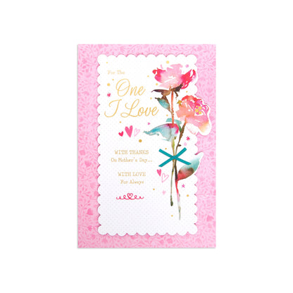 Mother's Day Card For The One I Love - For Always