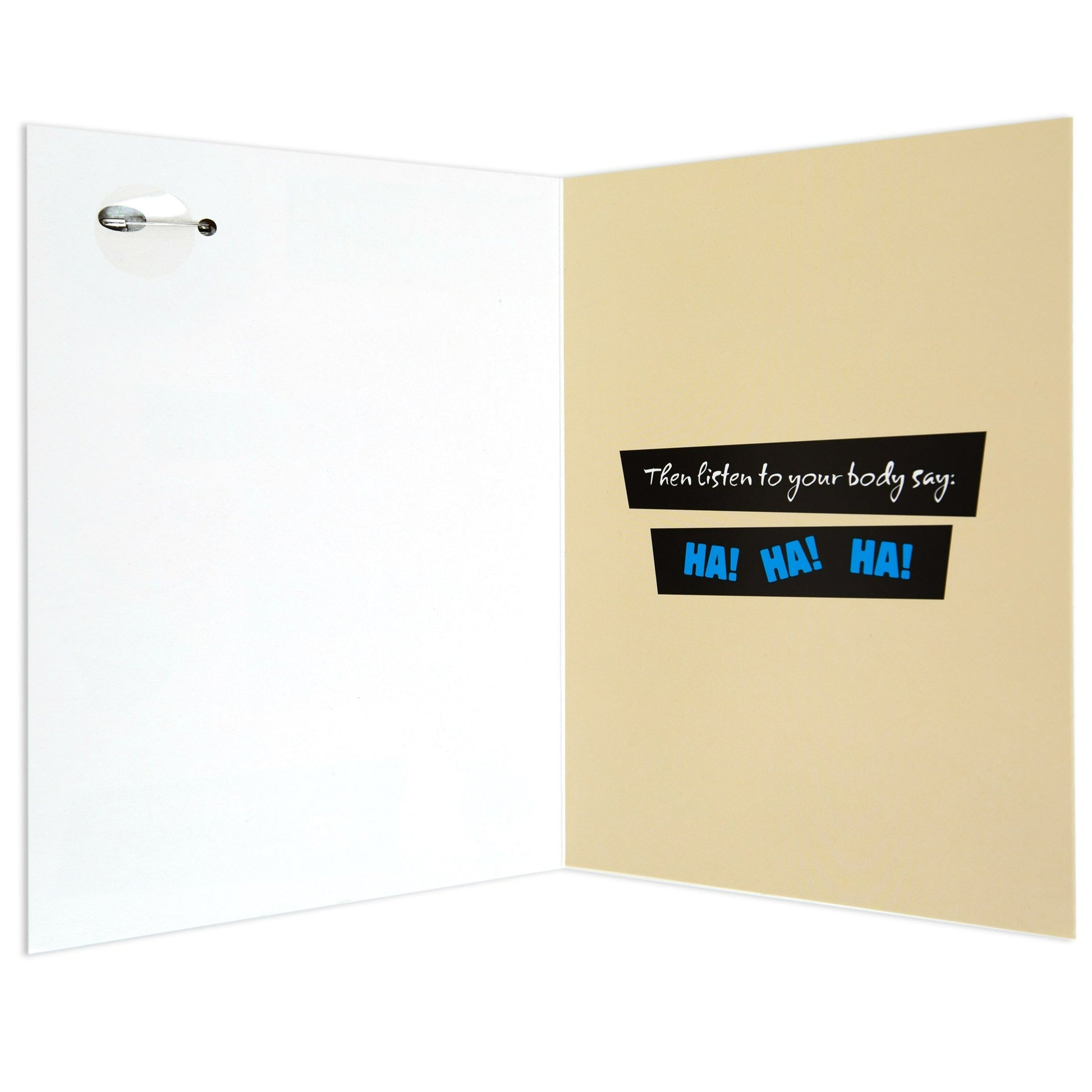 Funny 60th birthday card with detachable badge, showcasing the inside message: ‘Then listen to your body say: HA! HA! HA!’