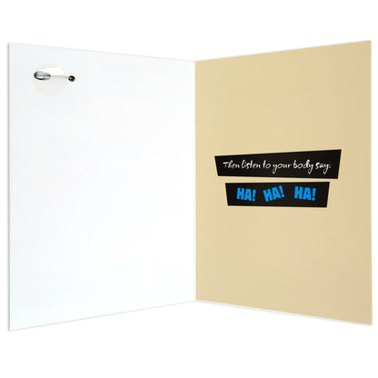 Funny 60th birthday card with detachable badge, showcasing the inside message: ‘Then listen to your body say: HA! HA! HA!’